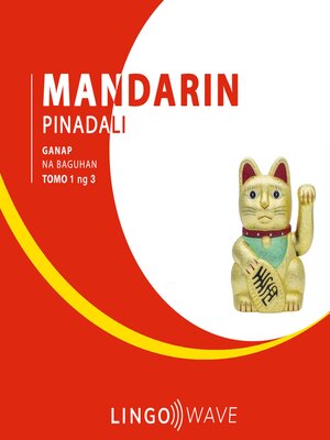 cover image of Mandarin Pinadali--Ganap na Baguhan--Tomo 1 ng 3